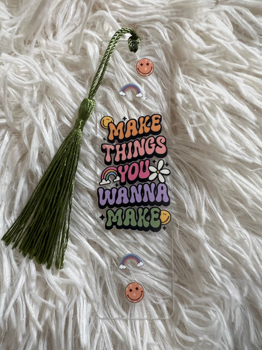 Make Things You Wanna Make Bookmark