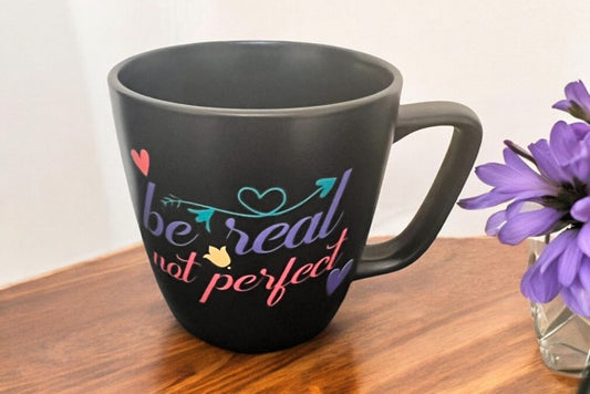 Be Real Not Perfect Coffee Mug